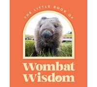 The Little Book of Wombat Wisdom