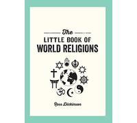 The Little Book of World Religions: A Guide to Spiritual Beliefs and Practices