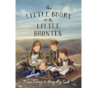 Sara O'Leary The Little Books of the Little Brontës (Copertina rigida)