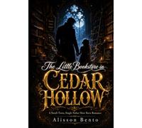 The Little Bookstore in Cedar Hollow: A Small-Town, Single Father Slow Burn Romance