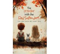 The Little Boy with the Red Suspenders: You Can Touch Me, I Don't Bite
