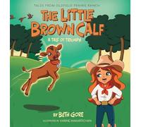 The Little Brown Calf: A Tale of Triumph