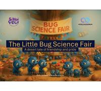 The Little Bug Science Fair: A desert tale of friendship and pride