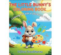 THE LITTLE BUNNY'S COLORING BOOK: Coloring Fun with a Little Bunny Friend