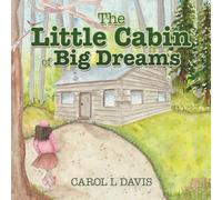 The Little Cabin of Big Dreams