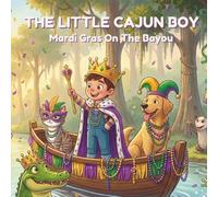 The Little Cajun Boy: Mardi Gras On The Bayou