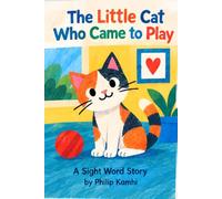 The Little Cat Who Came to Play: A Sight Word Story