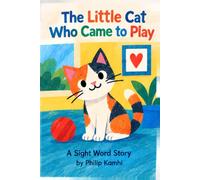 The Little Cat Who Came to Play: A Sight Word Story