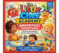The Little Chef Academy: Breakfast Adventures