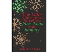 The Little Christmas Novella's Boxset: Sammy, Jace and Noah
