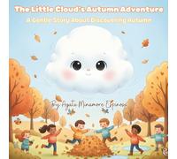 The Little Cloud’s Autumn Adventure: A Gentle Story About Discovering Autumn