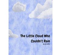 The Little Cloud Who Couldn’t Rain