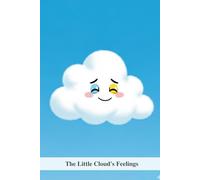 The Little Cloud's Feelings: Learning About Emotions with a Little Cloud and the Gentle Sun