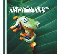 The Little Coffee Table Book: Amphibians: 75 fascinating facts and a collection of high-quality images, this book brings the hidden lives of these cold-blooded creatures into the spotlight.
