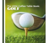 The Little Coffee Table Book: Golf: 75 fascinating facts, this book takes you through the rich history, traditions, and culture of golf, from its ... that capture millions of fans worldwide.