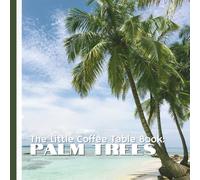 The Little Coffee Table Book: Palm Trees: 75 fascinating facts, this book explores the role of palms in ancient cultures, their ecological importance, ... to beaches, deserts, and rainforests alike.