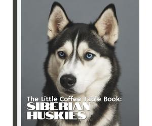 The Little Coffee Table Book: Siberian Huskies: 75 fascinating facts, this book explores the Husky’s origins as a sled dog, their incredible stamina, ... charm that makes them cherished companions.