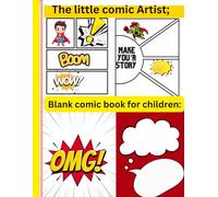 The Little Comic Artist: Blank Comic Book for Children