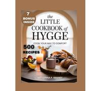 THE LITTLE COOKBOOK OF HYGGE: Mindful Recipes For Breakfast Craving