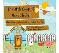 The Little Coop of Many Clucks: a tale of feathers, friendships and finding your place