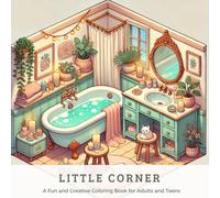 The Little Corner Coloring Book: A Fun and Creative Coloring Book for Adults and Teens