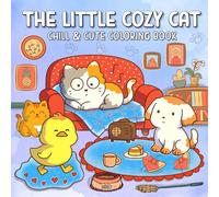 The Little Cozy Cat: A Cute and Relaxing Cat Coloring Book for Teens and Adults.