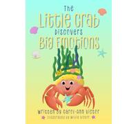 The Little Crab Discovers Big Emotions