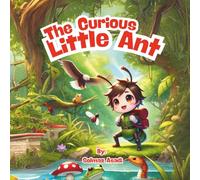 The little Curios Ant: An Exciting Journey for Curious Children