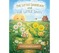 The Little Dandelion and The Little Daisy