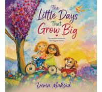 The Little Days That Grow Big