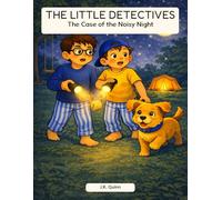 The Little Detectives: The Case of the Noisy Night