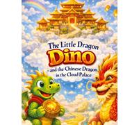 The Little Dragon Dino: And the Chinese Dragon in the Cloud Palace: 7