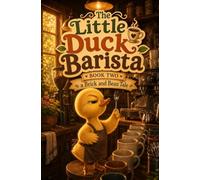 The Little Duck Barista: A Brick and Bean Tale