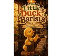 The Little Duck Barista: A Brick and bean Tale
