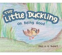 The Little Duckling: On Being Good
