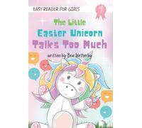 The Little Easter Unicorn Talks Too Much: Easy Readers For 1st Grade Girls | Best Sentence Structure Practice Book For Girls Ages 6-8