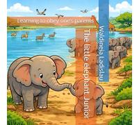The little elephant Junior: Learning to obey one’s parents