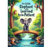 The Little Elephant Who Learned to Be Patient