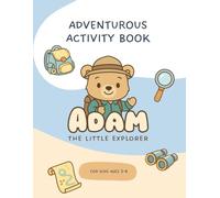 The Little Explorer: Travel the world with Adam the Bear