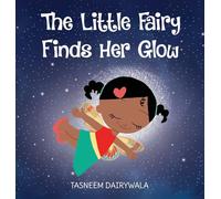 The Little Fairy Finds Her Glow: An Illustrated Children's Book About Courage and Kindness: 2