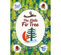 The Little Fir Tree: From an original story by Hans Christian Andersen