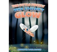 The Little Firefly Who Couldn't Glow