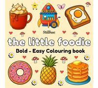 The Little Foodie: Bold & Easy Food Coloring Book for Adults and Kids | 52 Fun & Simple Big Food Illustrations for Creativity and Fun