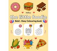 The Little Foodie: Bold & Easy Food Coloring Book for Kids Ages 3-8 | 40 Fun & Simple Big Food Illustrations for Early Learning, Creativity, and Fun