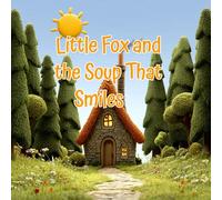 The little fox and the soup that smiles