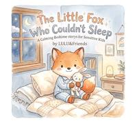 The Little Fox Who Couldn't Sleep: A Calming Bedtime Story for Sensitive Kids