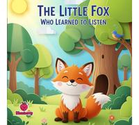 The Little Fox Who Learned to Listen