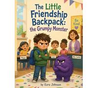 The Little Friendship Backpack: The Grumpy Monster