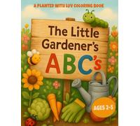 The Little Gardener's ABC's: A Planted with Luv Coloring Book