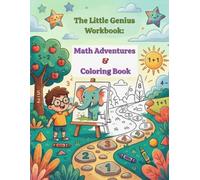 The Little Genius Workbook - Math Adventures & Coloring Book: Unlock Your Child's Potential with Fun and Creativity!